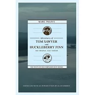 Mark Twain&rsquo;&rsquo;s Adventures of Tom Sawyer and Huckleberry Finn: The Original Text Edition