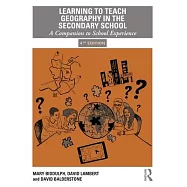 Learning to Teach Geography in the Secondary School: A Companion to School Experience