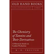The Chemistry of Tannins and Their Derivatives - A Historical Article on Leather Production