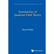 Lectures on Foundations of Quantum Field Theory