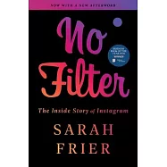 No Filter: The Inside Story of Instagram