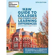 The K&w Guide to Colleges for Students with Learning Differences, 15th Edition: 325+ Schools with Programs or Services
