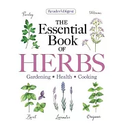 Reader&rsquo;s Digest the Essential Book of Herbs: Gardening * Health * Cooking