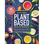 Reader&rsquo;&rsquo;s Digest Plant-Based Health Basics: Nourish Your Body and Brain with Grains, Vegetables, and More