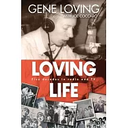 Loving Life: Five Decades in Radio and TV