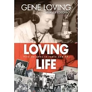 Loving Life: Five Decades in Radio and TV