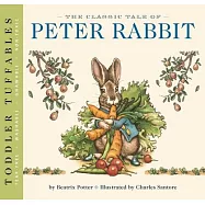 Toddler Tuffables: The Classic Tale of Peter Rabbit: A Toddler Tuffable Edition (Book #1)Volume 1