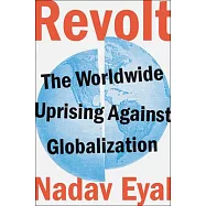 Revolt: The Worldwide Uprising Against Globalization