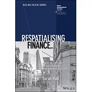 Respatialising Finance: Power, Politics and Offshore Renminbi Market Making in London