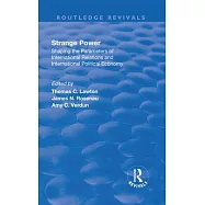 Strange Power: Shaping the Parameters of International Relations and International Political Economy