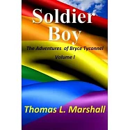 Soldier Boy: The Adventures of Bryce Tyconnel: Book One