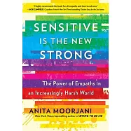 Sensitive Is the New Strong: The Power of Empaths in an Increasingly Harsh World