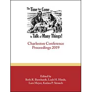 The Time Has Come . . . to Talk of Many Things: Charleston Conference Proceedings, 2019