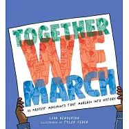 Together We March: 25 Protest Movements That Marched Into History