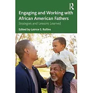 Engaging and Working with African American Fathers: Strategies and Lessons