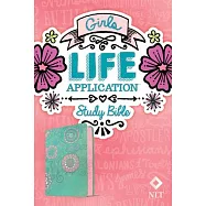 NLT Girls Life Application Study Bible (Leatherlike, Teal/Pink Flowers)