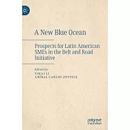 A New Blue Ocean: Prospects for Latin American Smes in the Belt and Road Initiative
