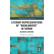 Literary Representations of "Mainlanders" in Taiwan: Becoming Sinophone