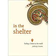 In the Shelter: Finding a Home in the World