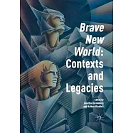 &rsquo;&rsquo;brave New World&rsquo;&rsquo;: Contexts and Legacies