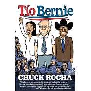 T&iacute;o Bernie: The Inside Story of How Bernie Sanders Brought Latinos Into the Political Revolution