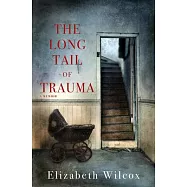 The Long Tail of Trauma: A Memoir