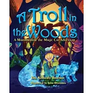 A Troll in the Woods: A Marshmallow the Magic Cat Adventure