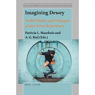 Imagining Dewey: Artful Works and Dialogue about Art as Experience