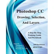 Photoshop CC - Drawing, Selection, And Layers: Supports CS6, CC, and Mac CS6