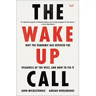The Wake-Up Call: Why the Pandemic Has Exposed the Weakness of the West, and How to Fix It