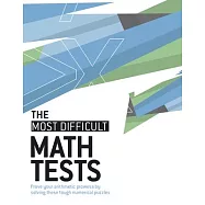 The Most Difficult Math Tests: Prove Your Arithmetic Prowess by Solving These Tough Numerical Puzzles