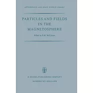 Particles and Fields in the Magnetosphere: Proceedings of a Symposium Organized by the Summer Advanced Study Institute