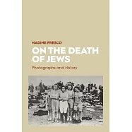 On the Death of Jews: Photographs--Latvia, 1941