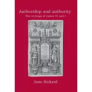 Authorship and Authority: The Writings of James VI and I