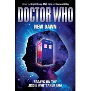Doctor Who, New Dawn: Essays on the Jodie Whittaker Era