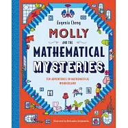 Molly and the Mathematical Mysteries: Ten Interactive Adventures in Mathematical Wonderland