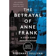 The Betrayal of Anne Frank: A Cold Case Investigation
