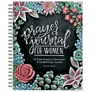 Prayer Journal for Women: 52 Week Scripture, Devotional, & Guided Prayer Journal