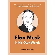 Elon Musk: In His Own Words