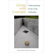 Living with Concepts: Anthropology in the Grip of Reality