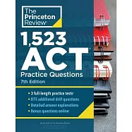 1,523 ACT Practice Questions, 7th Edition: Extra Drills & Prep for an Excellent Score