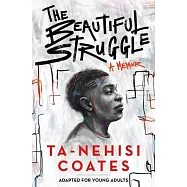 The Beautiful Struggle (Adapted for Young Adults)