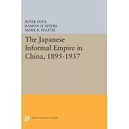 The Japanese Informal Empire in China, 1895-1937