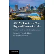 ASEAN Law in the New Regional Economic Order: Global Trends and Shifting Paradigms
