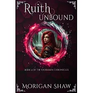 Ruith Unbound: Book Four of the Idoramin Chronicles
