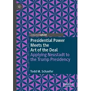 Presidential Power Meets the Art of the Deal: Applying Neustadt to the Trump Presidency