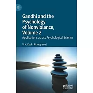 Gandhi and the Psychology of Nonviolence, Volume 2: Applications Across Psychological Science