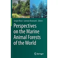 Perspectives on the Marine Animal Forests of the World