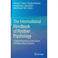 The International Handbook of Positive Psychology: A Global Perspective on the Science of Positive Human Existence