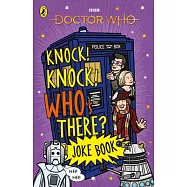 Knock, Knock Who&rsquo;&rsquo;s There? the Doctor Who Joke Book
